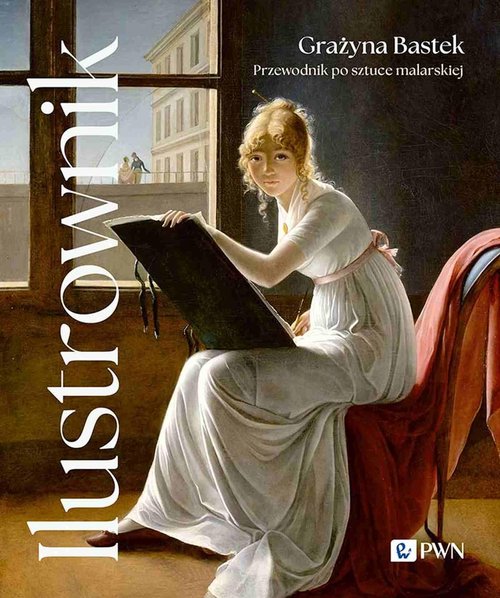 Image of Ilustrownik. Przewodnik po sztuce malarskiej