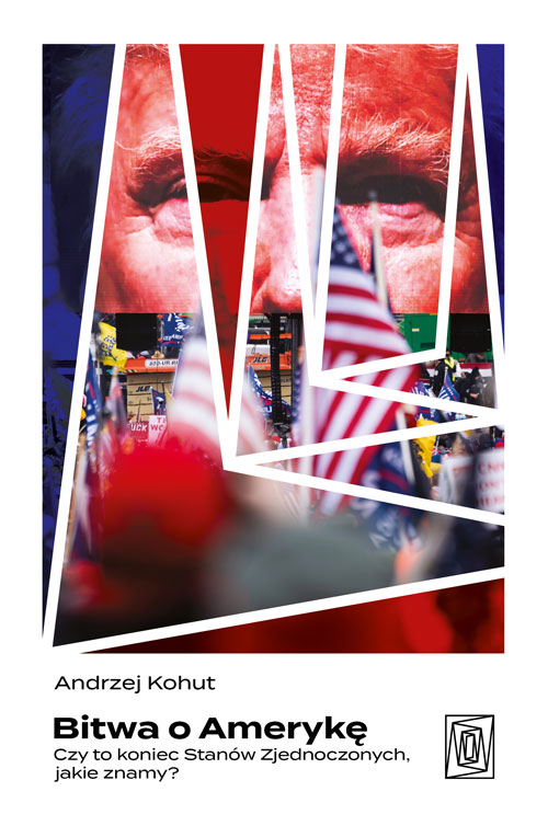 Image of Bitwa o Amerykę. Czy to koniec Stanów Zjednoczonych, jakie znamy?