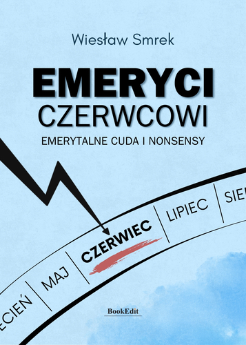 Image of Emeryci czerwcowi. Emerytalne cuda i nonsensy