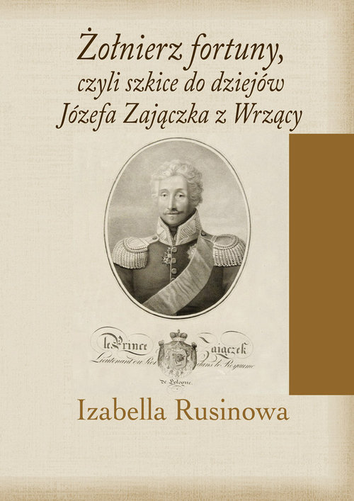Image of Żołnierz fortuny, czyli szkice do dziejów Józefa Zajączka z Wrzący