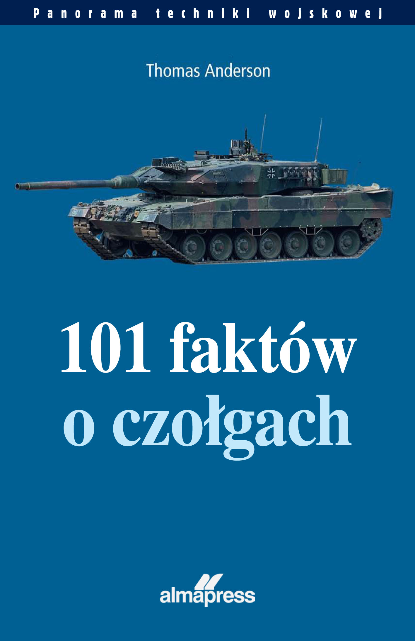 Image of 101 faktów o czołgach. Panorama techniki wojskowej