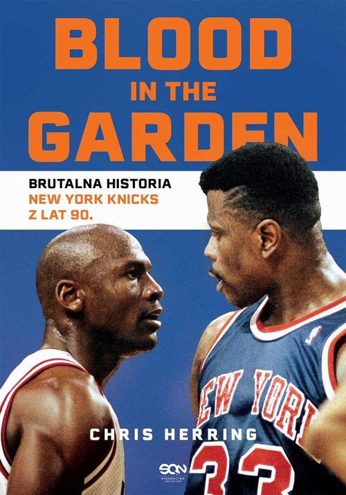 Image of Blood in the Garden. Brutalna historia New York Knicks z lat 90.