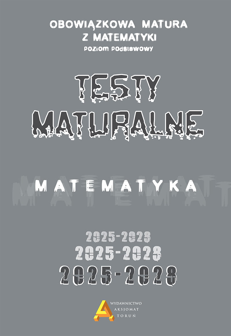 Image of Zbiór testów i zadań maturalnych z matematyki poziom podstawowy 2025-2028