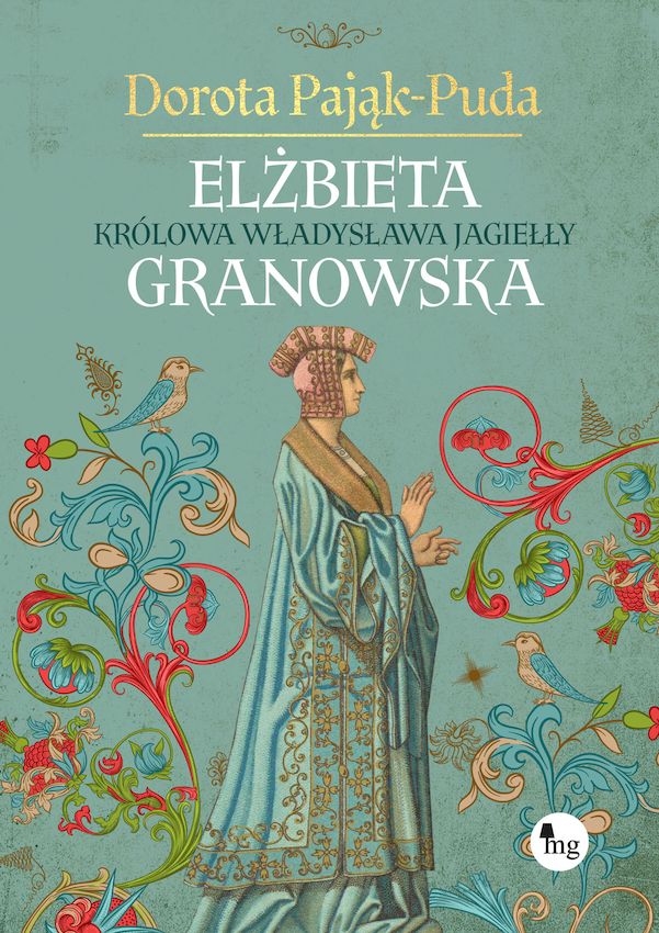 Image of Elżbieta Granowska. Królowa Władysława Jagiełły