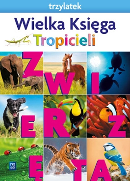 Image of Nowi Tropiciele Trzylatek Wielka Księga Zwierzęta