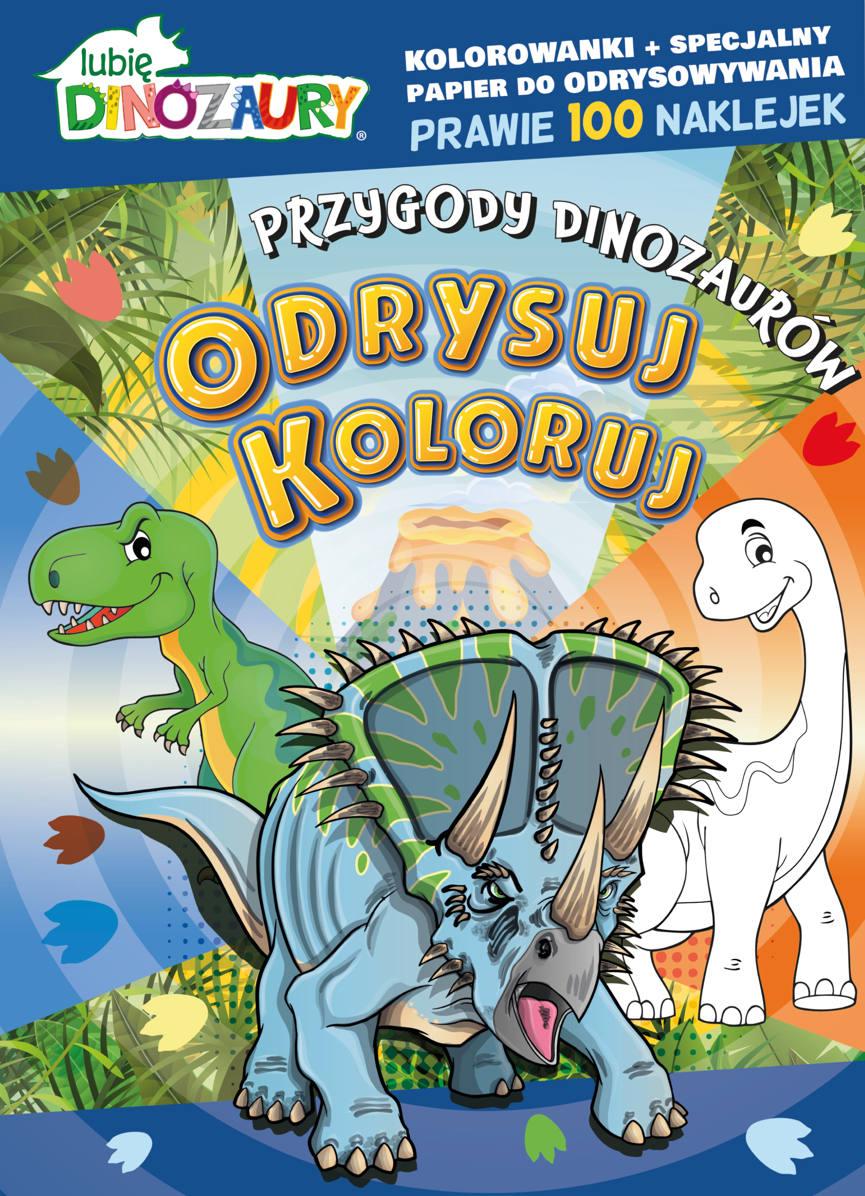 Image of Przygody dinozaurów. Lubię Dinozaury. Odrysuj koloruj