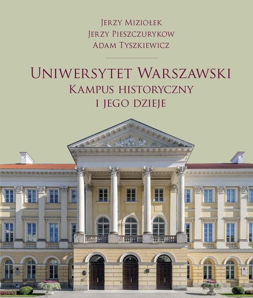 Image of Uniwersytet Warszawski. Kampus historyczny i jego dzieje