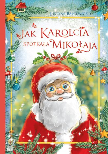 Image of Jak Karolcia spotkała Mikołaja