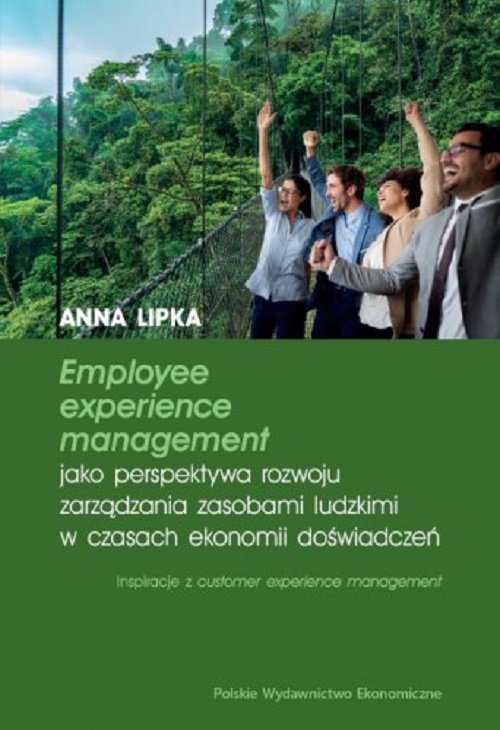 Image of Employee experience management jako perspektywa rozwoju zarządzania zasobami ludzkimi w czasach ekon