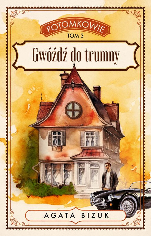 Image of Gwóźdź do trumny. Potomkowie. Tom 3