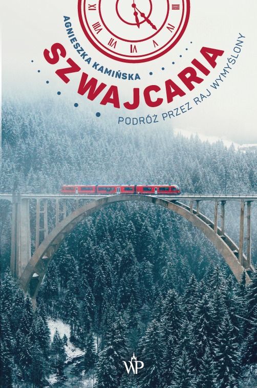 Image of Szwajcaria. Podróż przez raj wymyślony wyd. 2024