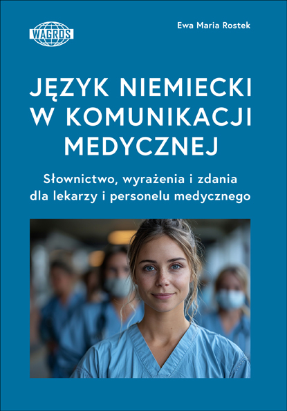 Image of Język niemiecki w komunikacji medycznej. Słownictwo, wyrażenia i zdania dla lekarzy i personelu medycznego