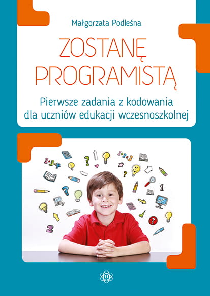 Image of Zostanę programistą pierwsze zadania z kodowania dla uczniów edukacji wczesnoszkolnej