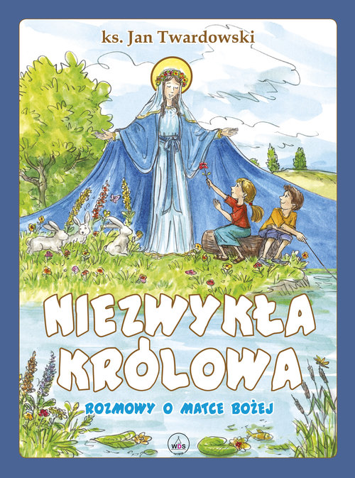Image of Niezwykła Królowa Rozmowy o Matce Bożej