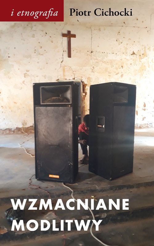 Image of Wzmacniane modlitwy. Dźwięk w społeczno-duchowych światach postkolonii