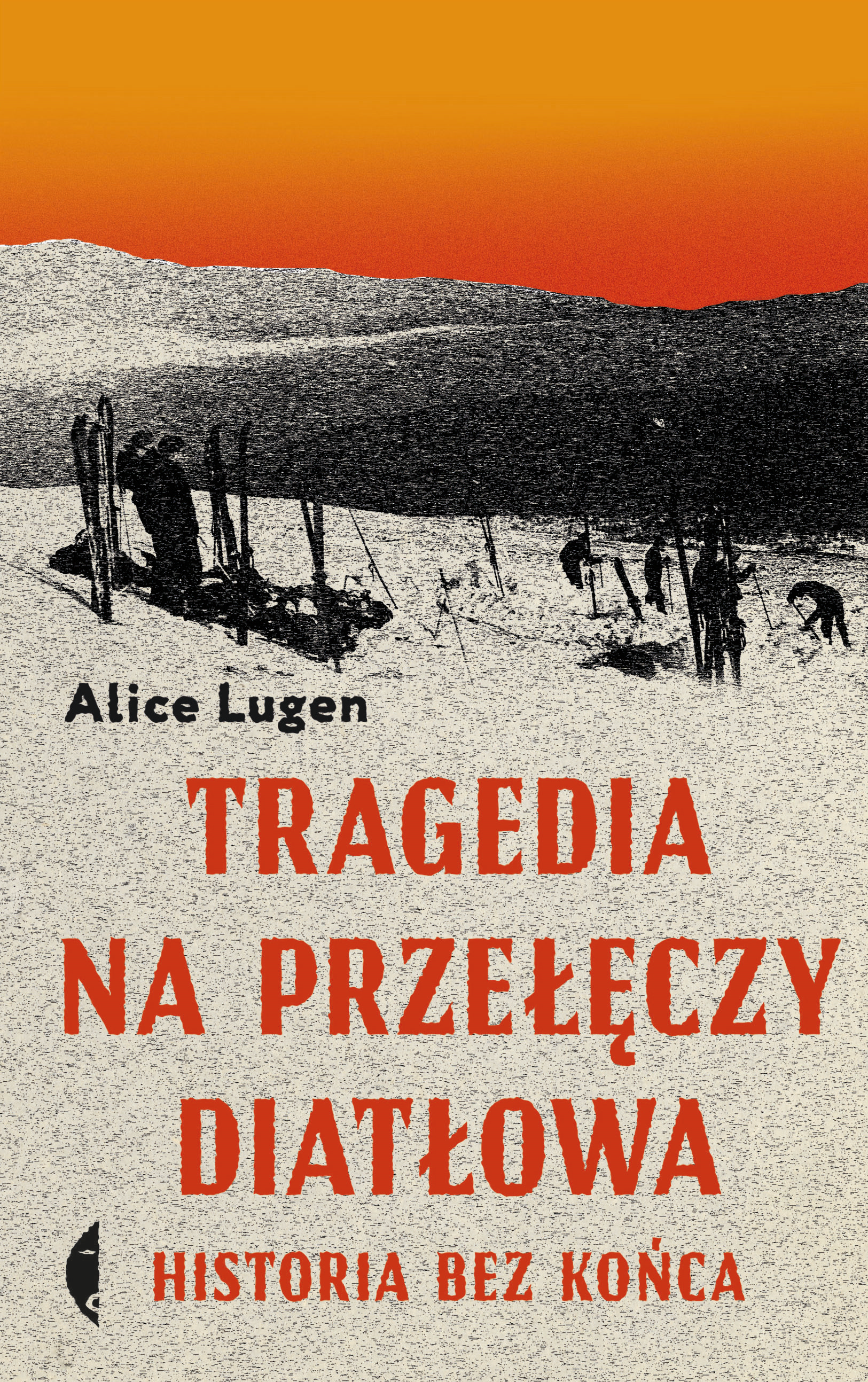 Image of Tragedia na Przełęczy Diatłowa. Historia bez końca wyd. 2