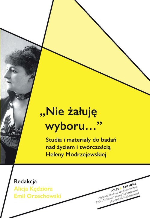 Image of Nie żałuję wyboru... Studia i materiały do badań nad życiem i twórczością Heleny Modrzejewskiej