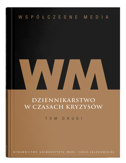 Image of Współczesne media Dziennikarstwo w czasach kryzysów Tom 2
