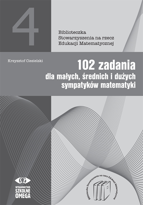 Image of 102 zadania dla małych, średnich i dużych sympatyków matematyki