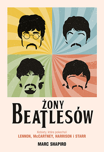 Image of Żony Beatlesów. Kobiety, które pokochali Lennon, McCartney, Harrison i Starr