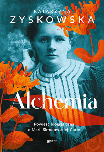 Image of Alchemia. Powieść biograficzna o Marii Skłodowskiej-Curie