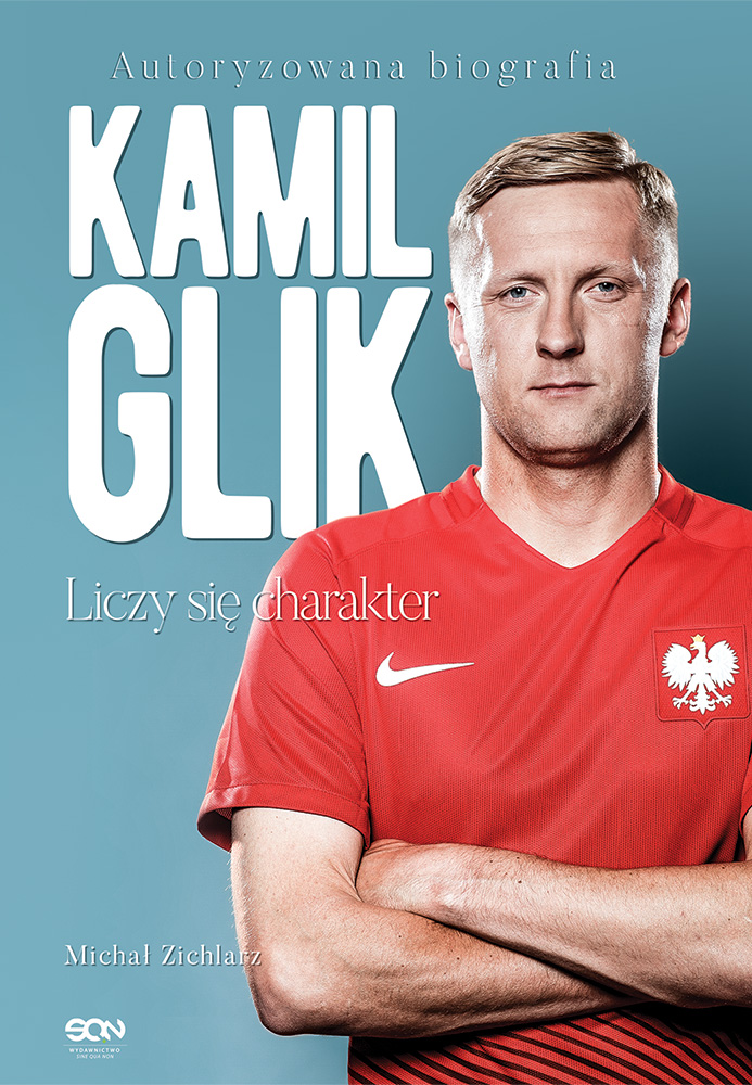 Image of Kamil Glik. Liczy się charakter