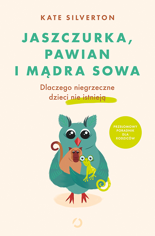 Image of Jaszczurka, pawian i mądra sowa. Dlaczego niegrzeczne dzieci nie istnieją