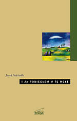 Image of I ja pobiegłem w tę mgłę