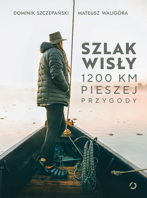 Image of Szlak Wisły. 1200 km pieszej przygody