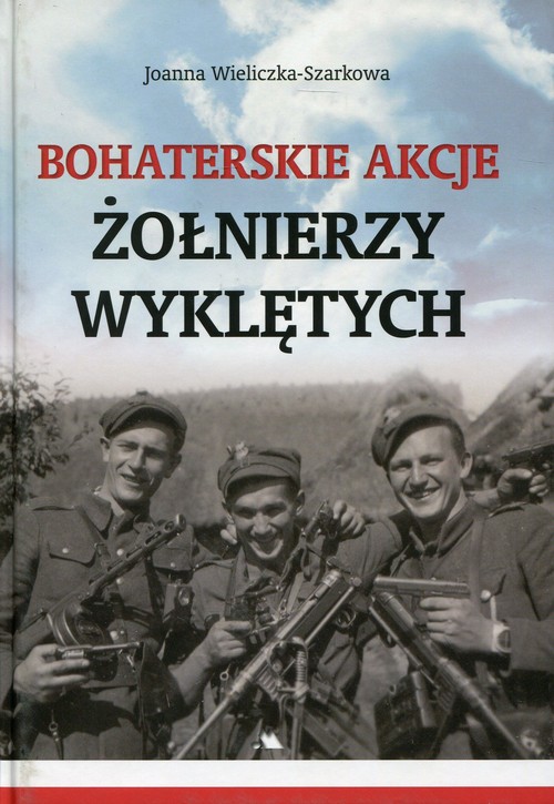 Image of Bohaterskie akcje Żołnierzy Wyklętych