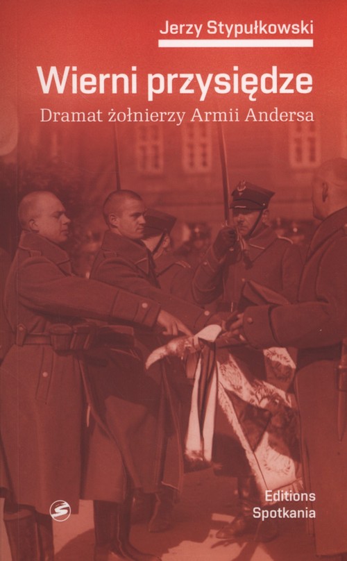 Image of Wierni przysiędze. Dramat żołnierzy Armii Andersa