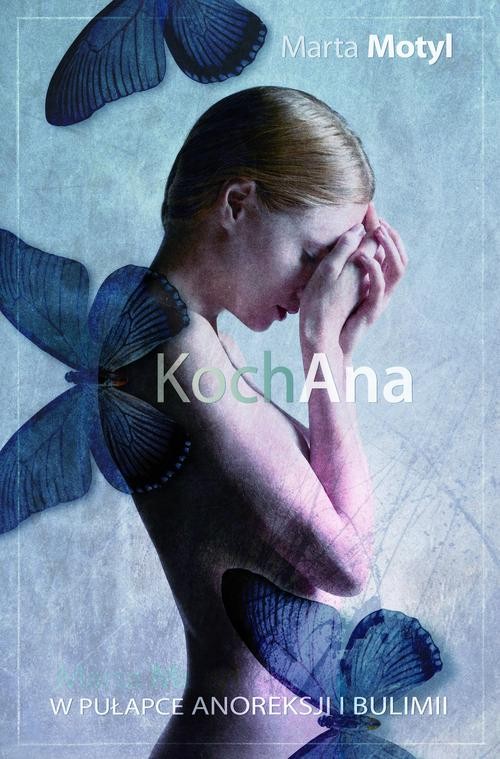 Image of KochAna. W płapce anoreksji i bulimii