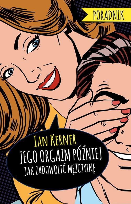 Image of Jego orgazm później. Poradnik dla myślących kobiet