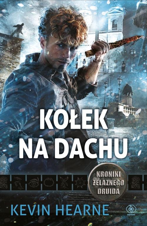 Image of Kroniki Żelaznego Druida. Tom 8. Kołek na dachu