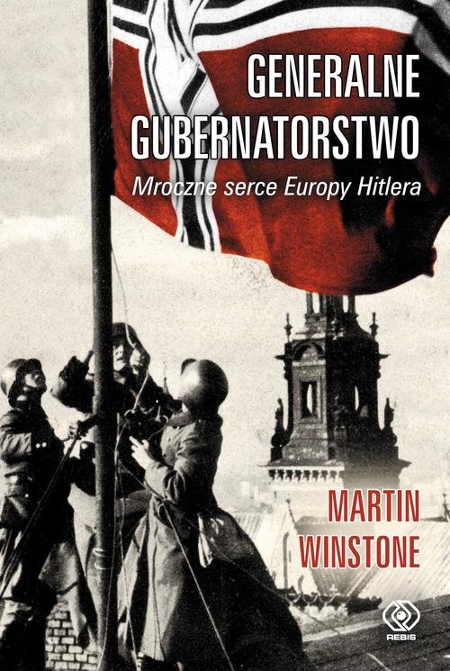 Image of Generalne Gubernatorstwo. Mroczne serce Europy Hitlera