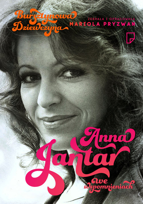 Image of Bursztynowa Dziewczyna. Anna Janntar we wspomnieniach
