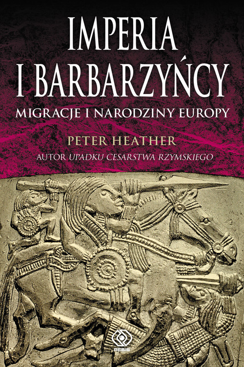 Image of Imperia i barbarzyńcy. Migracje i narodziny Europy