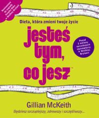 Image of Jesteś tym co jesz. Dieta, która zmieni twoje życie