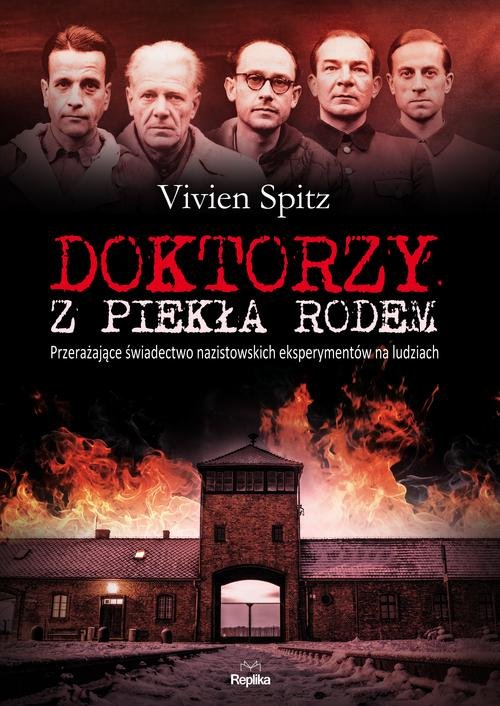 Image of Doktorzy z piekła rodem. Przerażające świadectwo nazistowskich eksperymentów na ludziach