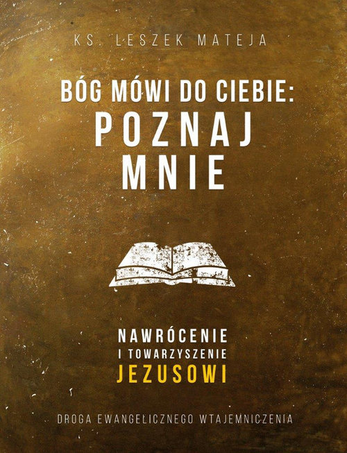 Image of Bóg mówi do Ciebie: Poznaj mnie