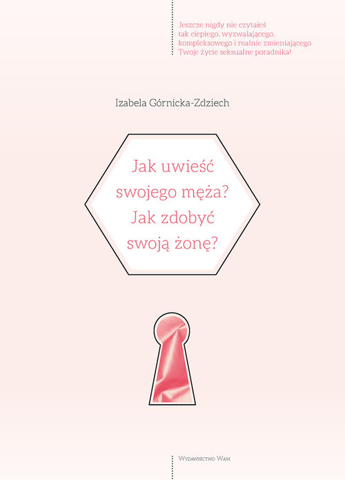 Image of Jak uwieść swojego męża? Jak zdobyć swoją żonę?