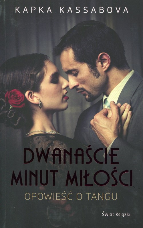 Image of Dwanaście minut miłości. Opowieść o Tangu