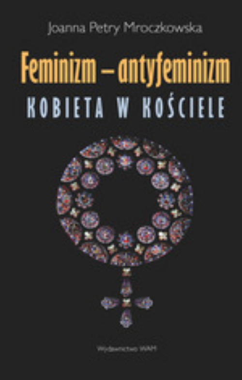 Image of Feminizm - antyfeminizm. Kobieta w Kościele