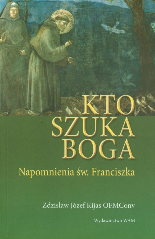 Image of Kto szuka Boga - napomnienia św. Franciszka
