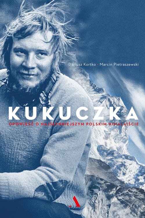 Image of Kukuczka. Opowieść o najsłynniejszym polskim himalaiście