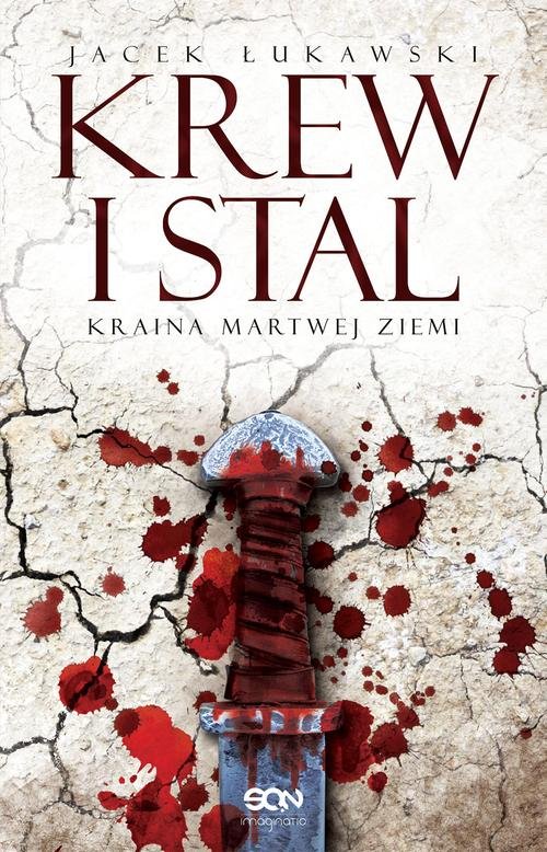 Image of Kraina Martwej Ziemi. Tom 1. Krew i stal