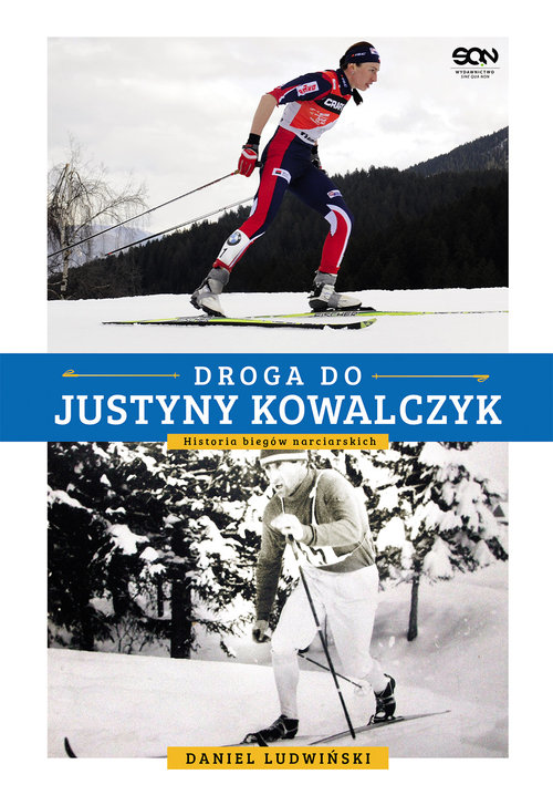 Image of Droga do Justyny Kowalczyk. Historia biegów narciarskich