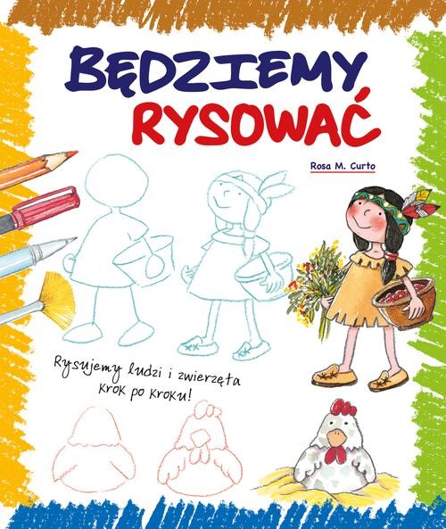 Image of Będziemy rysować Rysujemy ludzi i zwierzęta krok po kroku