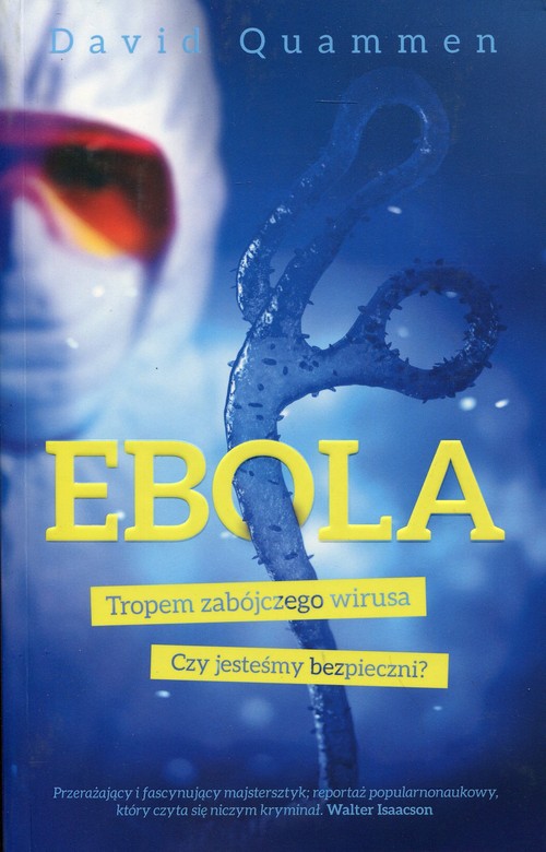 Image of Ebola. Tropem zabójczego wirusa. Czy jesteśmy bezpieczni?