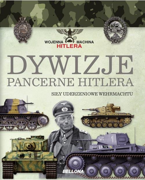 Image of Dywizje pancerne Hitlera. Siły uderzeniowe Wehrmachtu
